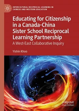 Abbildung von Khoo | Educating for Citizenship in a Canada-China Sister School Reciprocal Learning Partnership | 1. Auflage | 2022 | beck-shop.de