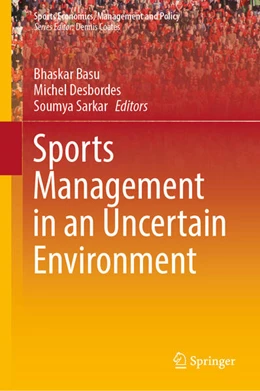 Abbildung von Basu / Desbordes | Sports Management in an Uncertain Environment | 1. Auflage | 2023 | beck-shop.de