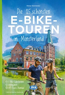 Abbildung von Steinbicker / BVA BikeMedia GmbH | Die 25 schönsten E-Bike Touren im Münsterland | 1. Auflage | 2023 | beck-shop.de