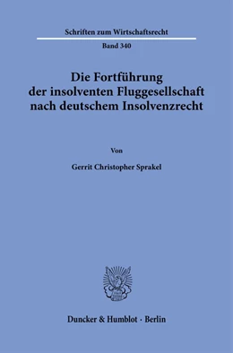 Abbildung von Sprakel | Die Fortführung der insolventen Fluggesellschaft nach deutschem Insolvenzrecht. | 1. Auflage | 2022 | 340 | beck-shop.de