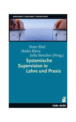 Abbildung von Ebel / Kleve | Systemische Supervision in Lehre und Praxis | 1. Auflage | 2022 | beck-shop.de