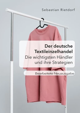 Abbildung von Rietdorf | Der deutsche Textileinzelhandel: Die wichtigsten Händler und ihre Strategien | 1. Auflage | 2022 | beck-shop.de