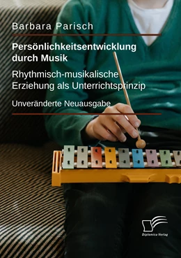 Abbildung von Parisch | Persönlichkeitsentwicklung durch Musik: Rhythmisch-musikalische Erziehung als Unterrichtsprinzip | 1. Auflage | 2022 | beck-shop.de