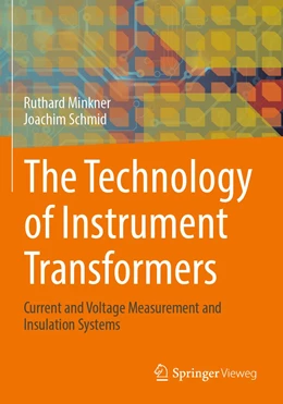 Abbildung von Minkner / Schmid | The Technology of Instrument Transformers | 1. Auflage | 2022 | beck-shop.de