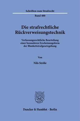 Abbildung von Ströle | Die strafrechtliche Rückverweisungstechnik. | 1. Auflage | 2022 | 400 | beck-shop.de