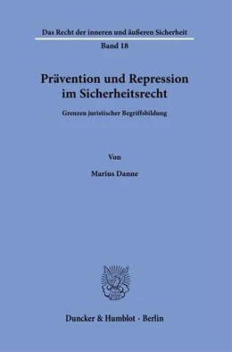 Abbildung von Danne | Prävention und Repression im Sicherheitsrecht. | 1. Auflage | 2022 | 18 | beck-shop.de