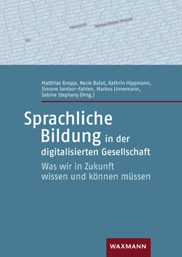 Abbildung von Knopp / Bulut | Sprachliche Bildung in der digitalisierten Gesellschaft | 1. Auflage | 2022 | beck-shop.de