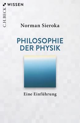 Abbildung von Sieroka, Norman | Philosophie der Physik | 2. Auflage | 2022 | 2803 | beck-shop.de