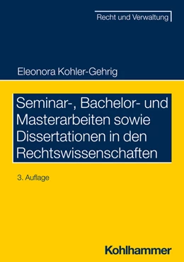 Abbildung von Kohler-Gehrig | Seminar-, Bachelor- und Masterarbeiten sowie Dissertationen in den Rechtswissenschaften | 3. Auflage | 2022 | beck-shop.de