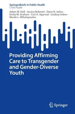 Abbildung von Dell / Robnett | Providing Affirming Care to Transgender and Gender-Diverse Youth | 1. Auflage | 2023 | beck-shop.de
