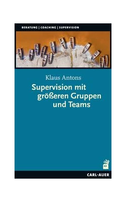 Abbildung von Antons | Supervision mit größeren Gruppen und Teams | 1. Auflage | 2022 | beck-shop.de