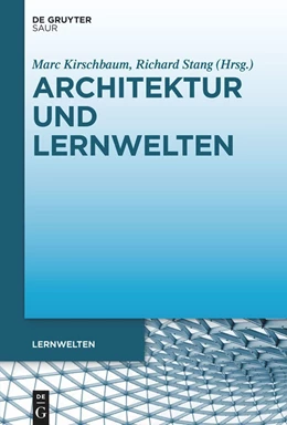 Abbildung von Kirschbaum / Stang | Architektur und Lernwelten | 1. Auflage | 2022 | beck-shop.de