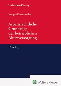 Abbildung von Kemper / Kisters-Kölkes | Arbeitsrechtliche Grundzüge der betrieblichen Altersversorgung | 12. Auflage | 2023 | beck-shop.de