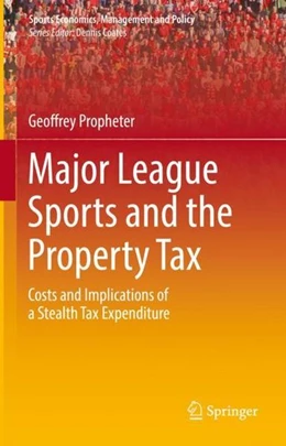 Abbildung von Propheter | Major League Sports and the Property Tax | 1. Auflage | 2022 | beck-shop.de