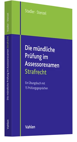 Abbildung von Stadler / Stenzel | Die mündliche Prüfung im Assessorexamen Strafrecht | 1. Auflage | 2025 | beck-shop.de
