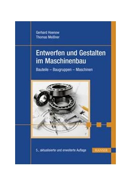 Abbildung von Hoenow / Meißner | Entwerfen und Gestalten im Maschinenbau | 5. Auflage | 2022 | beck-shop.de
