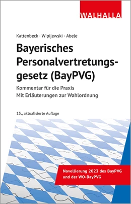 Abbildung von Kattenbeck / Wipijewski | Bayerisches Personalvertretungsgesetz (BayPVG) | 15. Auflage | 2023 | beck-shop.de