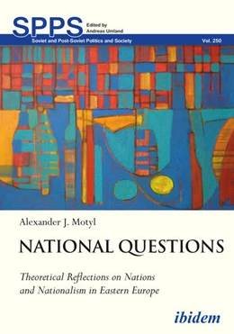 Abbildung von Motyl | National Questions: Theoretical Reflections on Nations and Nationalism in Eastern Europe | 1. Auflage | 2022 | 250 | beck-shop.de