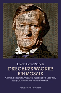 Abbildung von Scholz | Der ganze Wagner. Ein Mosaik | 1. Auflage | 2022 | beck-shop.de