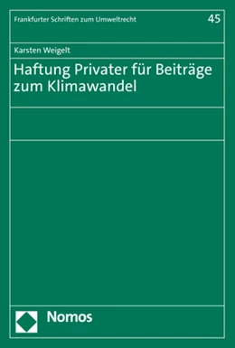 Abbildung von Weigelt | Haftung Privater für Beiträge zum Klimawandel | 1. Auflage | 2022 | 45 | beck-shop.de