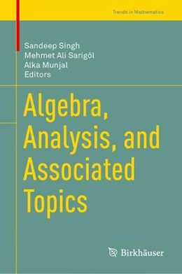 Abbildung von Singh / Sarigöl | Algebra, Analysis, and Associated Topics | 1. Auflage | 2023 | beck-shop.de