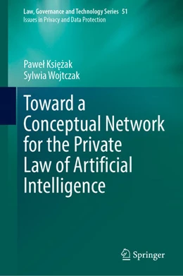Abbildung von Ksiezak / Wojtczak | Toward a Conceptual Network for the Private Law of Artificial Intelligence | 1. Auflage | 2023 | beck-shop.de