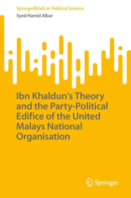 Abbildung von Bin Syed Jaafar Albar | Ibn Khaldun's Theory and the Party-Political Edifice of the United Malays National Organisation | 1. Auflage | 2023 | beck-shop.de