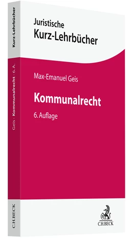 Abbildung von Geis | Kommunalrecht | 6. Auflage | 2023 | beck-shop.de