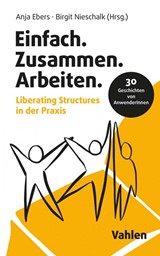 Abbildung von Ebers / Nieschalk | Einfach.Zusammen.Arbeiten - Liberating Structures in der Praxis | 2022 | beck-shop.de