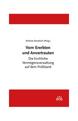 Abbildung von Kowatsch | Vom Ererbten und Anvertrauten | 1. Auflage | 2022 | beck-shop.de