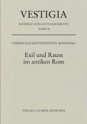 Cover: Christian Reitzenstein-Ronning, Exil und Raum im antiken Rom