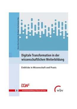 Abbildung von Bravo Granström / Koppel | Digitale Transformation in der wissenschaftlichen Weiterbildung | 1. Auflage | 2023 | beck-shop.de