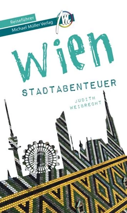 Abbildung von Weibrecht / Kröner | Wien - Abenteuer Reiseführer Michael Müller Verlag | 2. Auflage | 2022 | beck-shop.de
