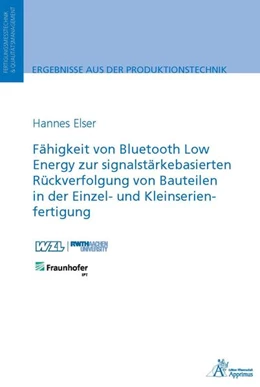 Abbildung von Elser | Fähigkeit von Bluetooth Low Energy zur signalstärkebasierten Rückverfolgung von Bauteilen in der Einzel- und Kleinserienfertigung | 1. Auflage | 2022 | beck-shop.de
