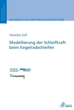 Abbildung von Solf | Modellierung der Schleifkraft beim Kegelradschleifen | 1. Auflage | 2022 | beck-shop.de