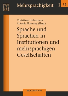 Abbildung von Hohenstein / Hornung | Sprache und Sprachen in Institutionen und mehrsprachigen Gesellschaften | 1. Auflage | 2022 | 54 | beck-shop.de