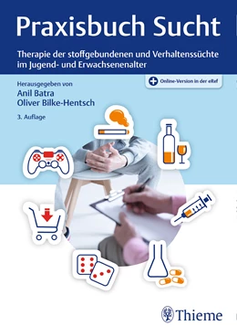 Abbildung von Batra / Bilke-Hentsch | Praxisbuch Sucht | 3. Auflage | 2022 | beck-shop.de