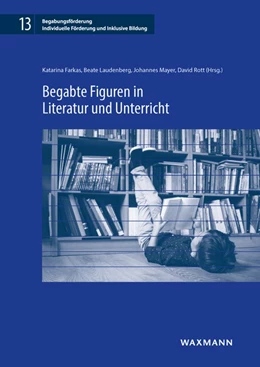 Abbildung von Farkas / Laudenberg | Begabte Figuren in Literatur und Unterricht | 1. Auflage | 2022 | beck-shop.de