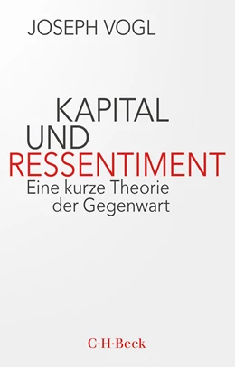 Abbildung von Vogl, Joseph | Kapital und Ressentiment | 1. Auflage | 2023 | 6505 | beck-shop.de