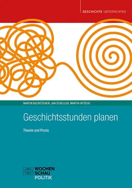 Abbildung von Buchsteiner / Scheller | Geschichtsstundenplanung | 1. Auflage | 2022 | beck-shop.de