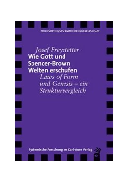 Abbildung von Freystetter | Wie Gott und Spencer-Brown Welten erschufen | 1. Auflage | 2022 | beck-shop.de