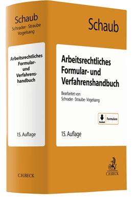 Abbildung von Schaub | Arbeitsrechtliches Formular- und Verfahrenshandbuch | 15. Auflage | 2023 | beck-shop.de