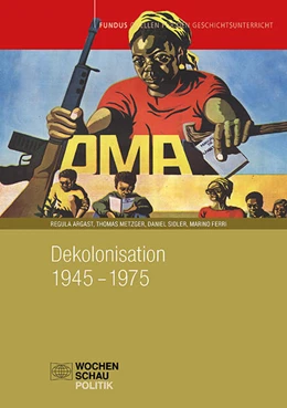 Abbildung von Argast / Metzger | Dekolonisation 1945-1975 | 1. Auflage | 2023 | beck-shop.de