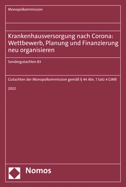 Abbildung von Monopolkommission | Krankenhausversorgung nach Corona: Wettbewerb, Planung und Finanzierung neu organisieren | 1. Auflage | 2022 | beck-shop.de
