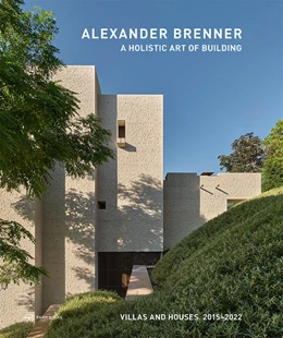Abbildung von Brenner | Alexander Brenner - A Holistic Art of Building | 1. Auflage | 2022 | beck-shop.de
