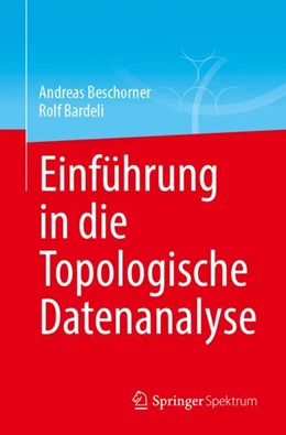 Abbildung von Beschorner / Bardeli | Einführung in die Topologische Datenanalyse | 1. Auflage | 2023 | beck-shop.de