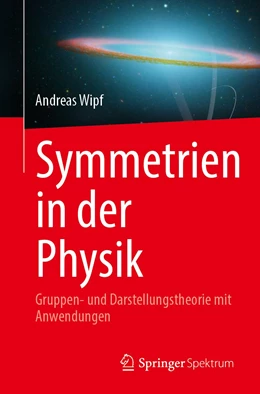 Abbildung von Wipf | Symmetrien in der Physik | 1. Auflage | 2023 | beck-shop.de