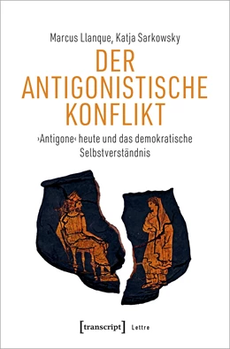 Abbildung von Llanque / Sarkowsky | Der Antigonistische Konflikt | 1. Auflage | 2023 | beck-shop.de