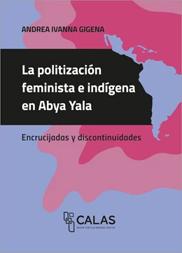 Abbildung von Gigena | La politización feminista e indígena en Abya Yala | 1. Auflage | 2023 | beck-shop.de