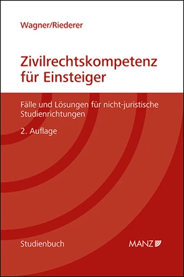 Abbildung von Wagner / Riederer | Zivilrechtskompetenz für Einsteiger Fälle und Lösungen für nicht-juristische Studienrichtungen | 2. Auflage | 2022 | beck-shop.de